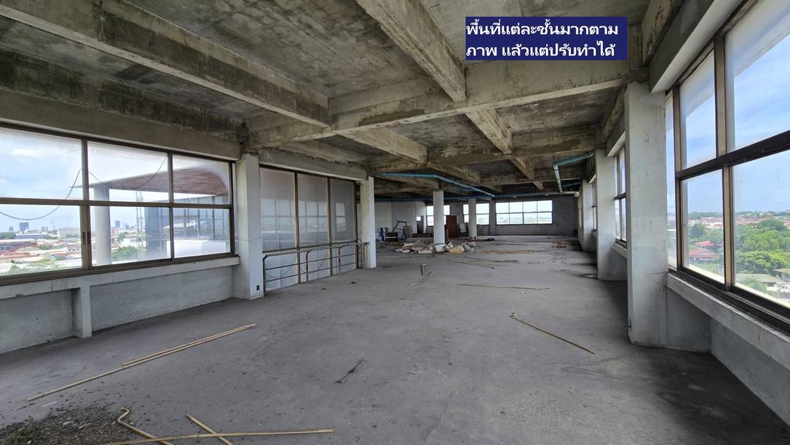 ขายอาคารสำนักงานยักษ์ใหญ่ SALES Big office building ประมาณ 3500 ตรม SQMในพื้นที่ 6-8 ชั้น Floors เป็นพื้นที่ส่วนสำนักงาน 6 ชั้นจอดรถ 1 ชั้นดาด นนทบุรี 10