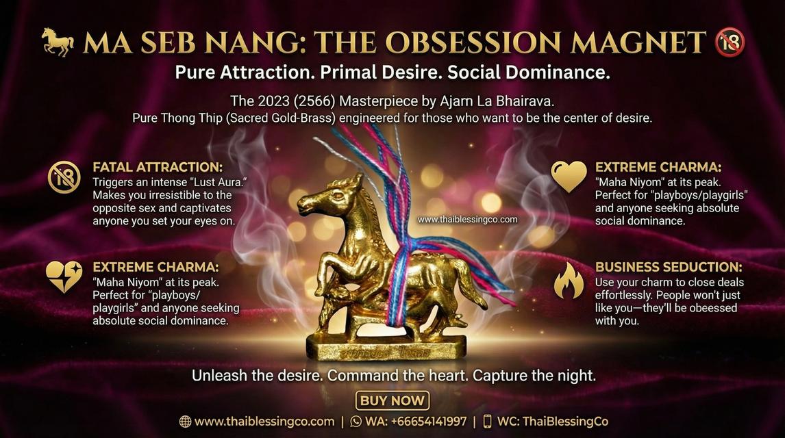🐎 MA SEB NANG THE OBSESSION MAGNET 🔞 Unleash Irresistible Magnetism Command the Frequency of Passion and Social Dominance รูปที่ 9