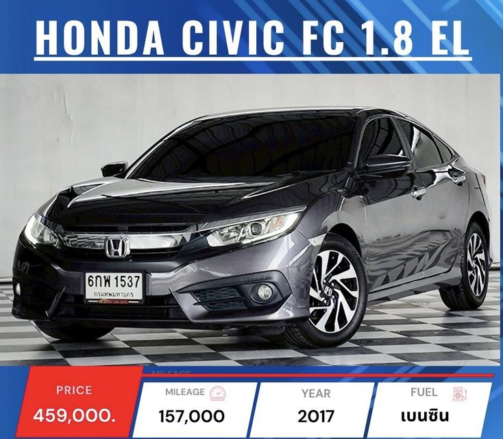   HONDA NEW CIVIC FC 1.8 EL.  ปี 2017 -2021 💲ราคาเริ่มต้น PROMOTION เพียง 469,000 - 569,000 บาท เท่านั้น !!! 👈 7